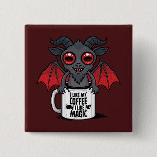 I Like My Coffee How I Like My Magic Button