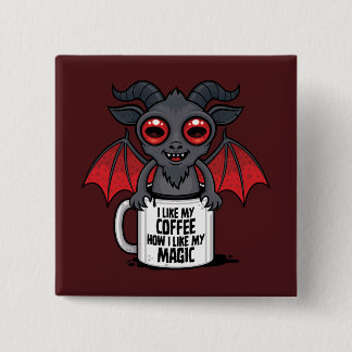 I Like My Coffee How I Like My Magic Button