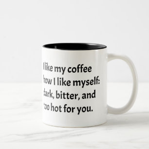 I like my coffee how I like myself Two-Tone Coffee Mug