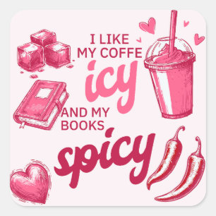 I like My Coffee Icy And My Books Spicy Bookish Square Sticker