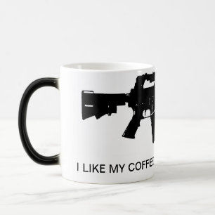 I like my coffee like I like my rifles coffee mug