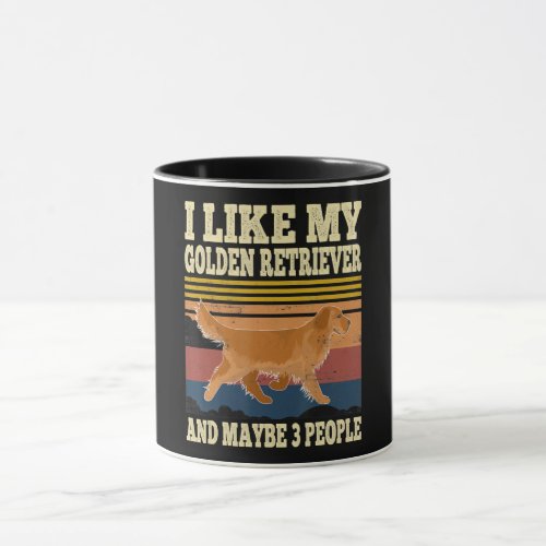 I Like My Golden Retriever Dog And Maybe 3 People Mug