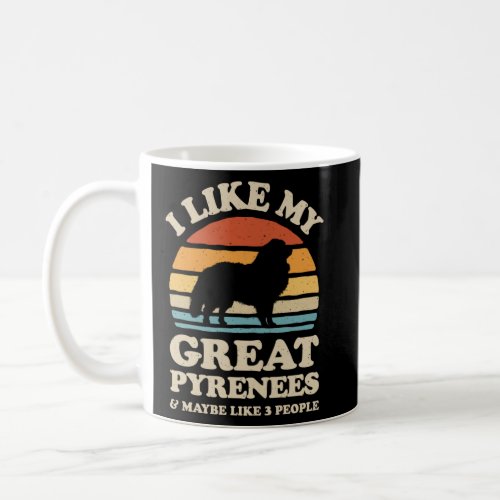 I Like My Great Pyrenees Pyrenean Mountain Dog  Coffee Mug