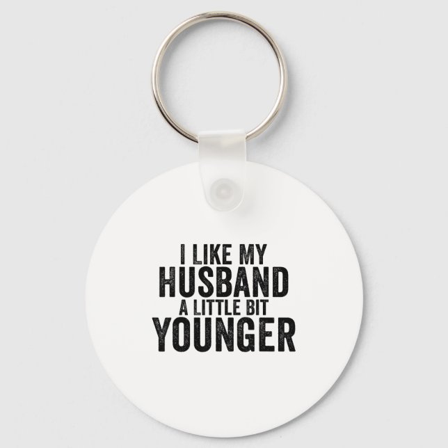 I Like My Husband A Little Bit Younger Funny Husba Keychain (Front)