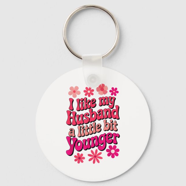I Like My Husband A Little Bit Younger Funny Husba Keychain (Front)