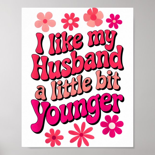 I Like My Husband A Little Bit Younger Funny Husba Poster (Front)