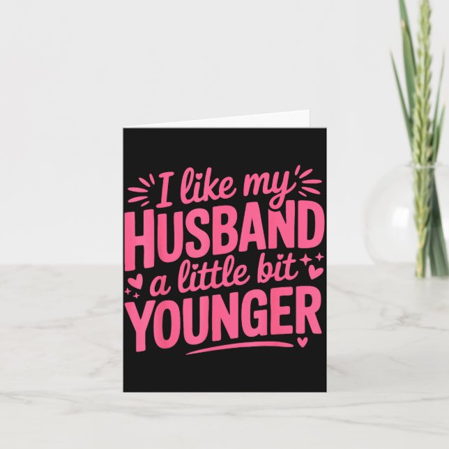 I Like My Husband A Little Bit Younger Funny Nk Gr Card (Front)