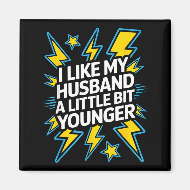 I Like My Husband A Little Bit Younger Funny Sayin Magnet (Front)