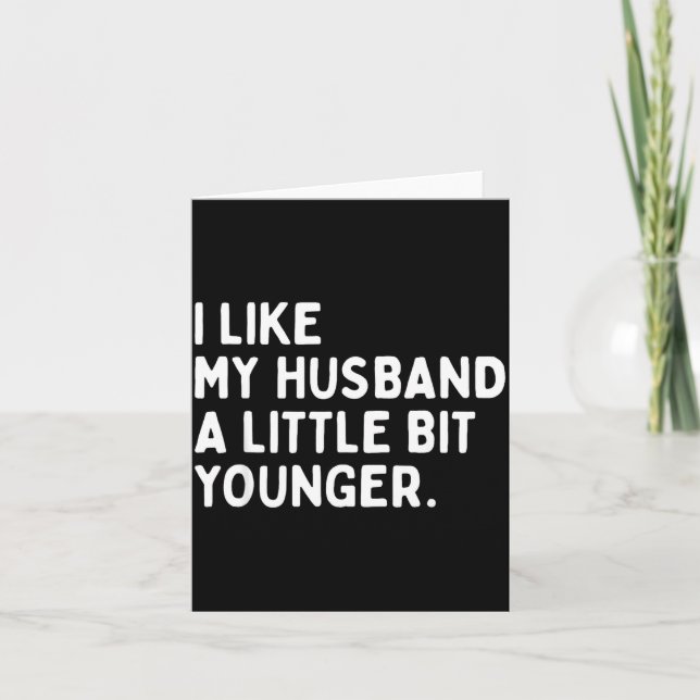 I Like My Husband A Little Bit Younger Funny Wife  Card (Front)