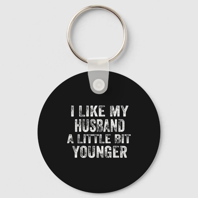 I Like My Husband A Little Bit Younger Joke Valent Keychain (Front)