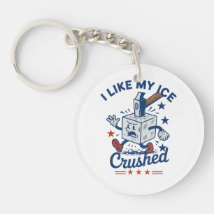 I Like My Ice Crushed Keychain