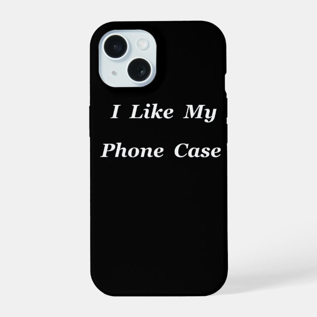I Like My Iphone Case (Back)
