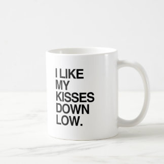 I LIKE MY KISSES DOWN LOW -.png Coffee Mug