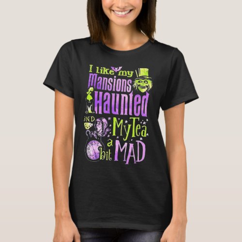 I Like My Mansions Haunted My Tea A Bit Mad  T_Shirt