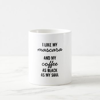 I Like My Mascara... Coffee Mug by LashSwagbyMax at Zazzle