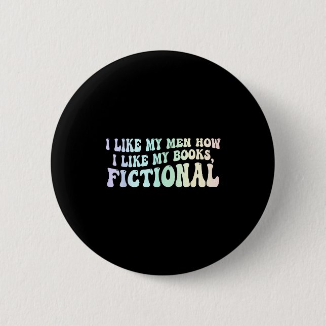 I like my men funny book quote  button (Front)