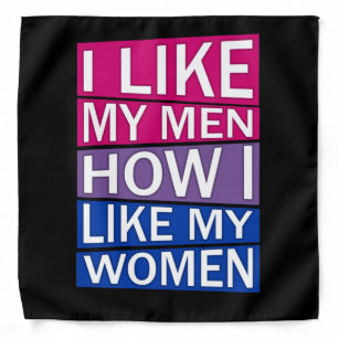 I Like My Men How I Like My Women Bisexual Pride Bandana