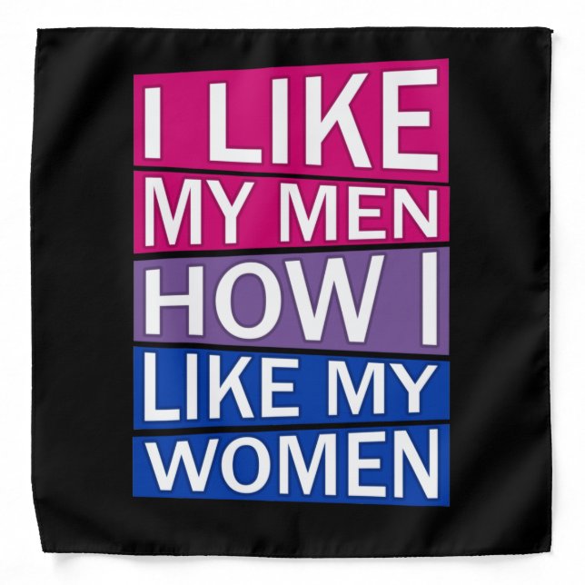 I Like My Men How I Like My Women Bisexual Pride Bandana (Front)
