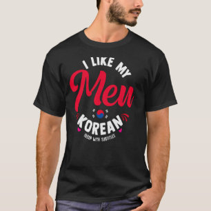 I like my men Korean with Subtitles K Drama T-Shirt