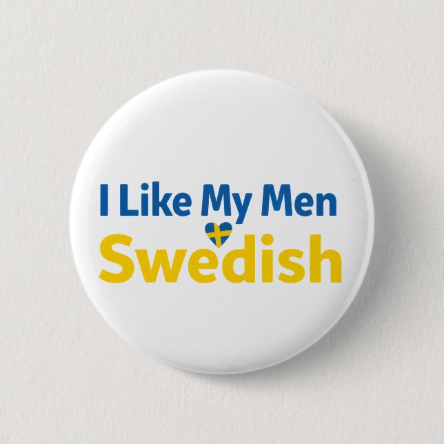 I Like My Men Swedish Funny Sweden Humor Button (Front)