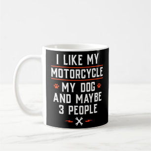 I Like My Motorcycle My Dog And Maybe 3 People - F Coffee Mug