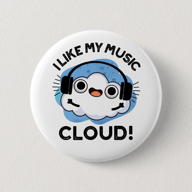 I Like My Music Cloud Funny Weather Pun  Button (Front)