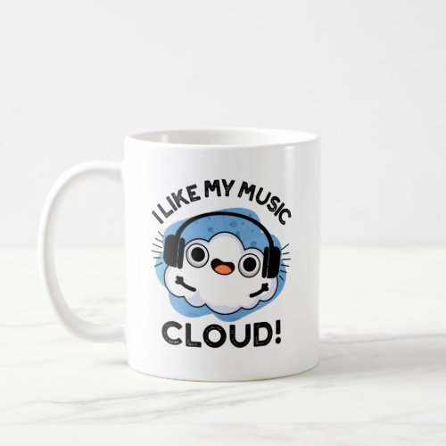 I Like My Music Cloud Funny Weather Pun Coffee Mug