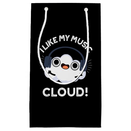 I Like My Music Cloud Funny Weather Pun Dark BG Small Gift Bag