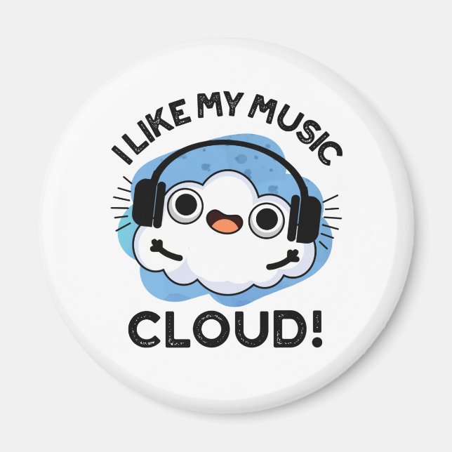 I Like My Music Cloud Funny Weather Pun  Magnet (Front)