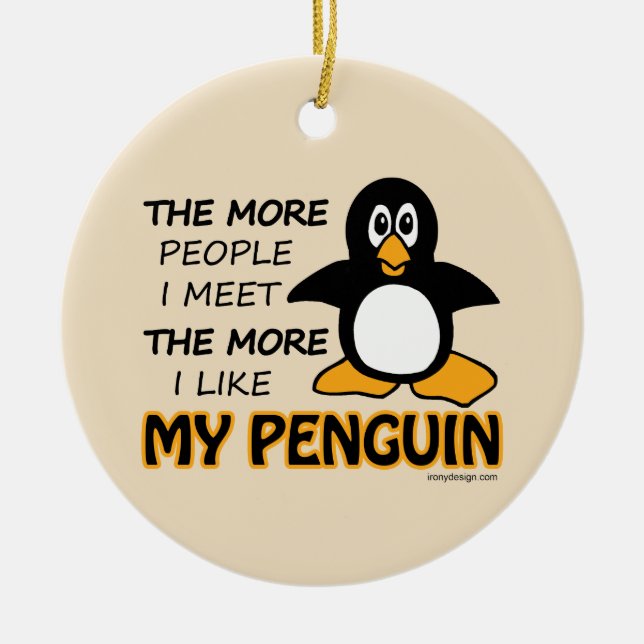 I Like My Penguin Ceramic Ornament (Front)