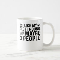 I Like My Plott Hound And 3 People