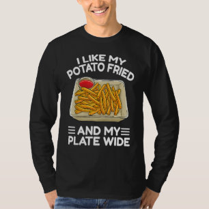 I Like My Potato Friend French Fries  Fry Day T-Shirt