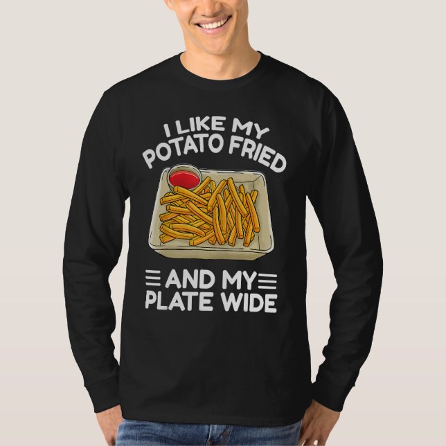 I Like My Potato Friend French Fries  Fry Day T-Shirt (Front)