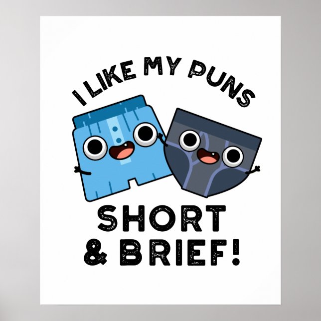I Like My Puns Short And Brief Funny Underwear Pun Poster (Front)
