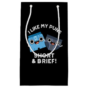 I Like My Puns Short And Brief Funny Underwear Pun Small Gift Bag