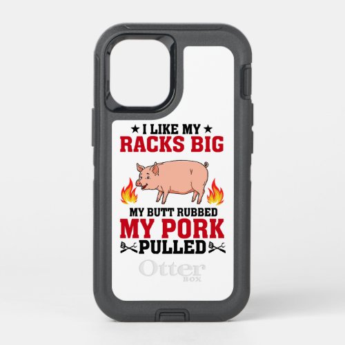 I Like My Racks Big BBQ Butt Pork Quote OtterBox Defender iPhone 12 Mini Case
