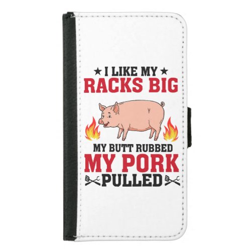 I Like My Racks Big BBQ Butt Pork Quote Samsung Galaxy S5 Wallet Case