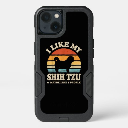 I Like My Shih Tzu And Maybe Like 3 People Dog iPhone 13 Case