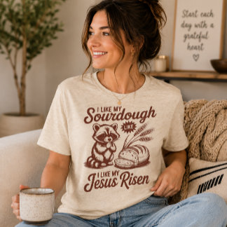 I Like My Sourdough Tri-Blend Shirt