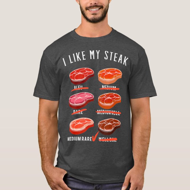 I Like My Steak Medium Rare T-Shirt (Front)