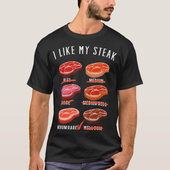 I Like My Steak Medium Rare  T-Shirt (Front)