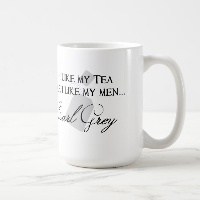 I Like My Tea Like I Like My Men... Mug (Right)