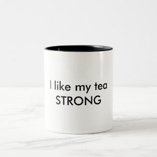 I like my tea STRONG mug