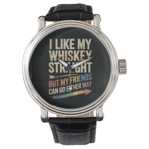 I Like My Whiskey Straight But My Friends LGBTQ Watch