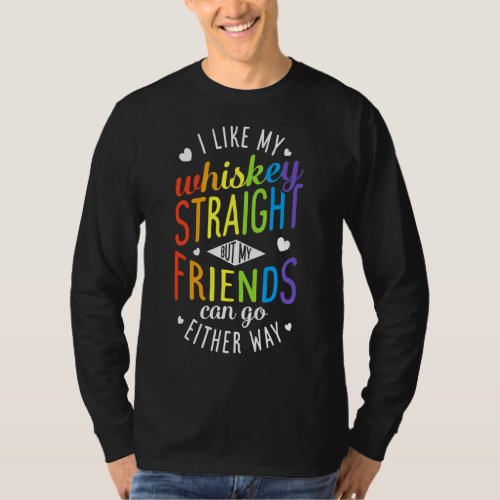 I Like My Whiskey Straight  Lesbian Gay Pride Lgbt T_Shirt