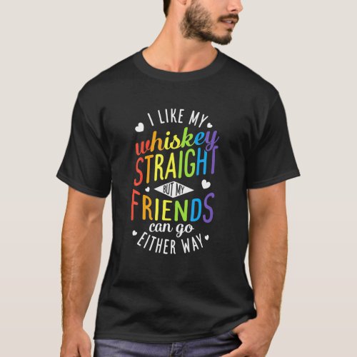 I Like My Whiskey Straight Lesbian Gay Pride LGBT T_Shirt
