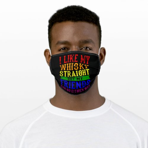 I LIKE MY WHISKY STRAIGHT LGBT Pride Month LGBTQ Adult Cloth Face Mask