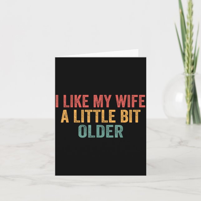 I Like My Wife A Little Bit Older Funny Husband Sa Card (Front)