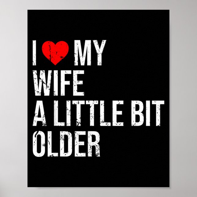 I Like My Wife A Little Bit Older Funny Saying Mar Poster (Front)