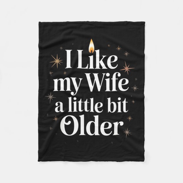 I Like My Wife A Little Bit Older Funny Saying Wom Fleece Blanket (Front)